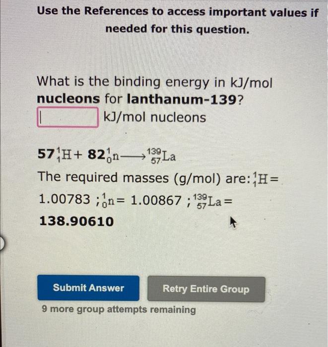 Use The References To Access Important Values If Needed For This Question What Is The Binding Energy In Kj Mol Nucleons 1