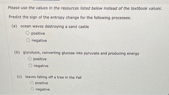 Please Use The Values In The Resources Listed Below Instead Of The Textbook Values Predict The Sign Of The Entropy Chan 1