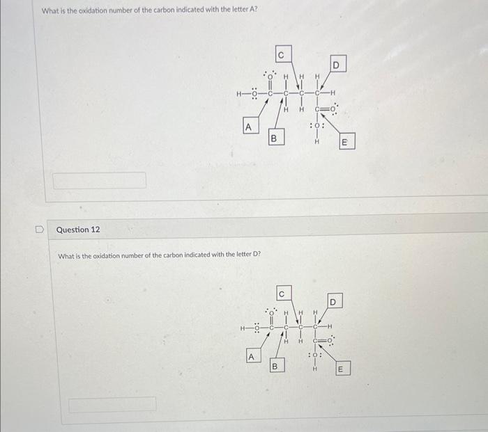 What Is The Oxidation Number Of The Carbon Indicated With The Letter A O Question 12 A What Is The Oxidation Number Of 1