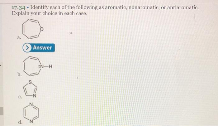 17 34 Identify Each Of The Following As Aromatic Nonaromatic Or Antiaromatic Explain Your Choice In Each Case A B 1