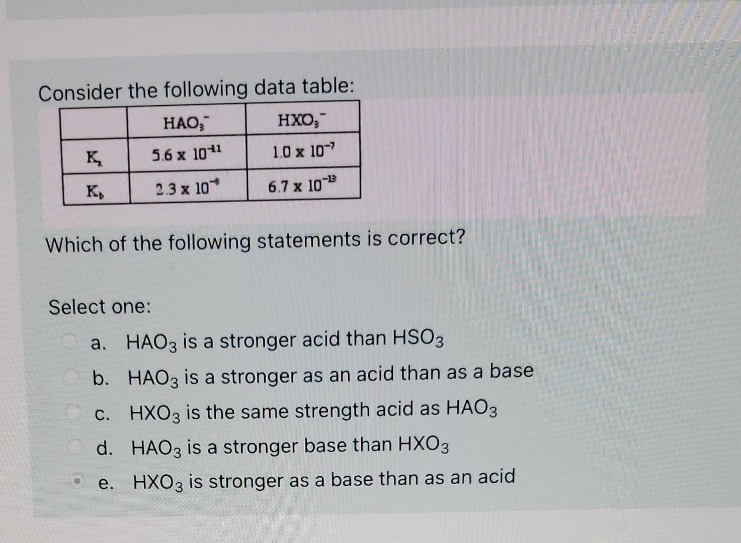 Consider The Following Data Table Hao 5 6 X 10 1 2 3 X 10 K K Hxo 1 0 X 10 7 6 7 X 10 3 Which Of The Following Sta 1