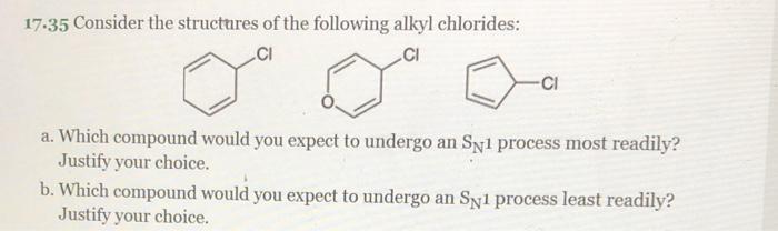 17 35 Consider The Structures Of The Following Alkyl Chlorides Ci Ci A Which Compound Would You Expect To Undergo An S 1