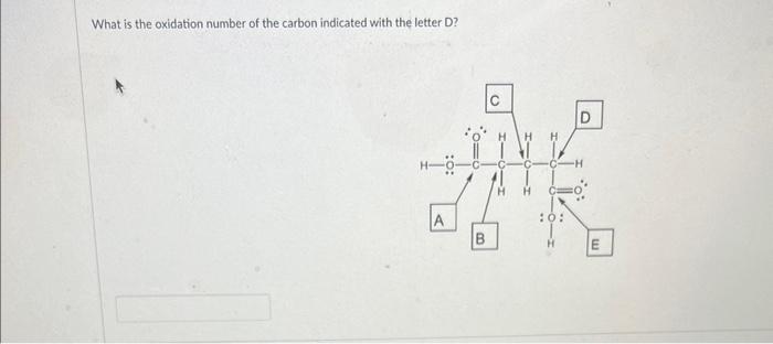 What Is The Oxidation Number Of The Carbon Indicated With The Letter D 0 H D E 1