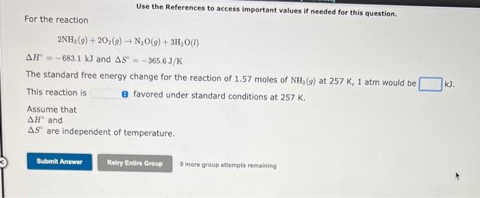 For The Reaction 2nh3 G 202 9 N O G 3h O 1 683 1 Kj And As 365 6j K The Standard Free Energy Change For Th 1