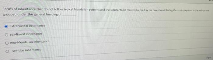 Forms Of Inheritance That Do Not Follow Typical Mendelian Patterns And That Appear To Be More Influenced By The Parent C 1
