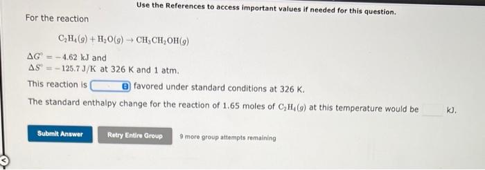 For The Reaction Use The References To Access Important Values If Needed For This Question C H 9 H O G Ch Ch O 1