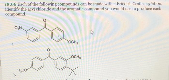 18 66 Each Of The Following Compounds Can Be Made With A Friedel Crafts Acylation Identify The Acyl Chloride And The Ar 1