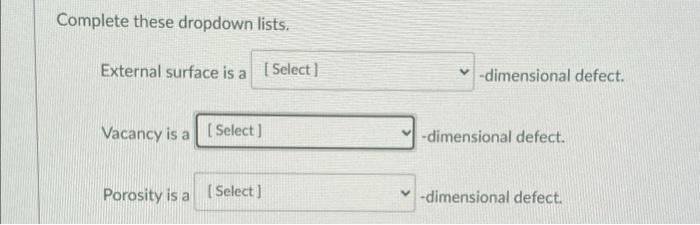 Complete These Dropdown Lists External Surface Is A Select Vacancy Is A Select Porosity Is A Select Dimensional 1