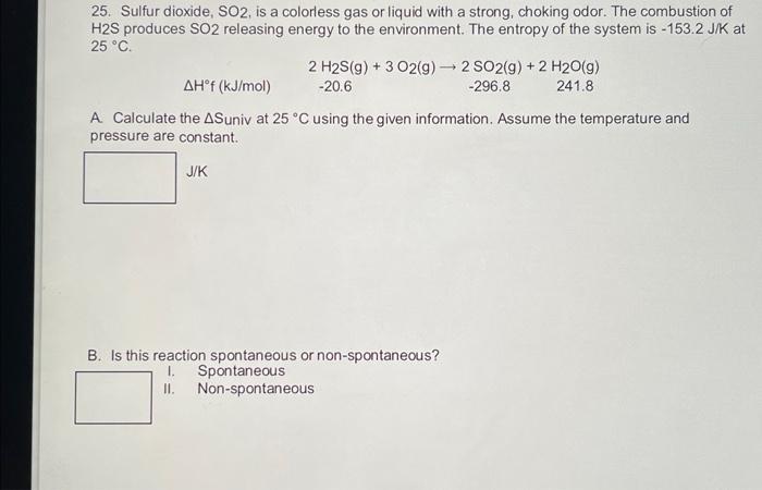 25 Sulfur Dioxide So2 Is A Colorless Gas Or Liquid With A Strong Choking Odor The Combustion Of H2s Produces So2 Re 1