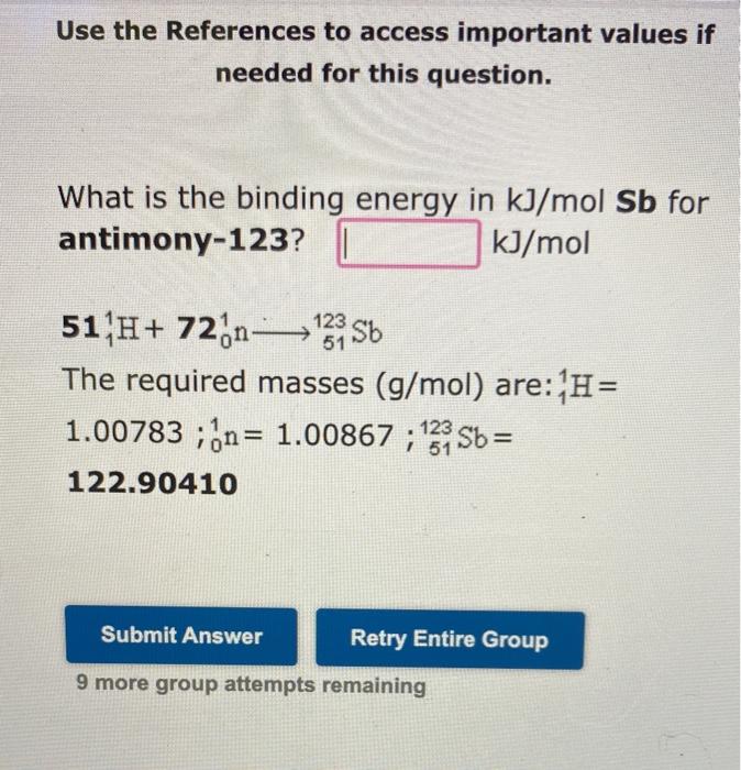 Use The References To Access Important Values If Needed For This Question What Is The Binding Energy In Kj Mol Sb For A 1