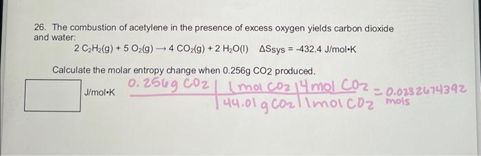 26 The Combustion Of Acetylene In The Presence Of Excess Oxygen Yields Carbon Dioxide And Water 2 C H G 5 O G 1