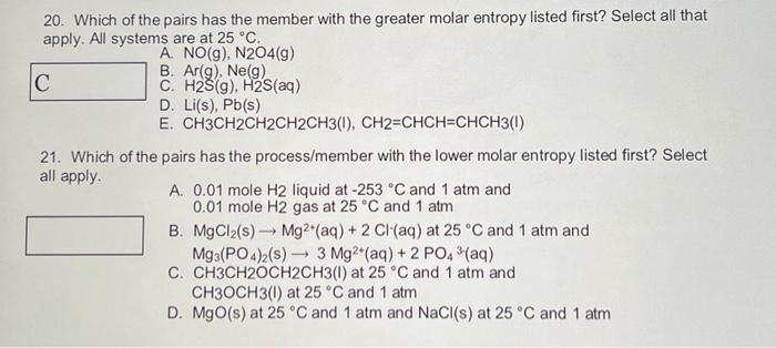 20 Which Of The Pairs Has The Member With The Greater Molar Entropy Listed First Select All That Apply All Systems Ar 1