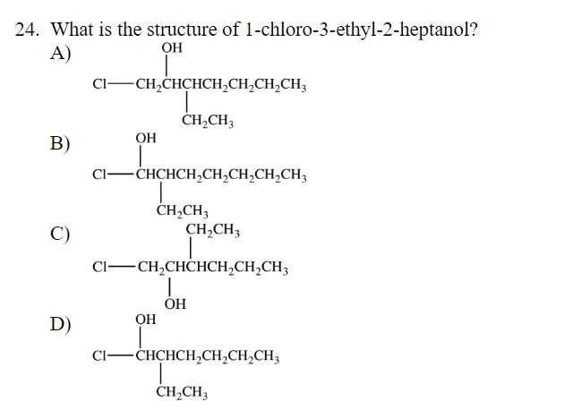24 What Is The Structure Of 1 Chloro 3 Ethyl 2 Heptanol 1