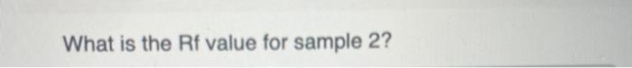 Use Values Below To Determine Me Values For The Chromatogram Shown 1 11 25 Cm 2 2 Cm 3 25cm Distance Traveled By Sme 2