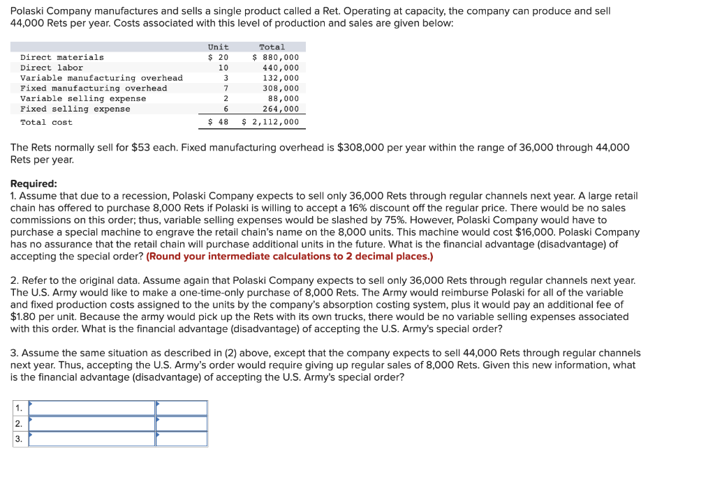 Polaski Company Manufactures And Sells A Single Product Called A Ret Operating At Capacity The Company Can Produce And 1