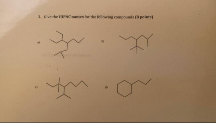 3 Give The Iupac Names For The Following Compounds 8 Points You X 1