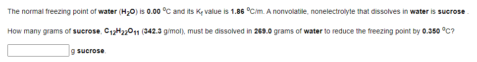The Normal Freezing Point Of Water H O Is 0 00 C And Its K Value Is 1 86 C M A Nonvolatile Nonelectrolyte That Di 1