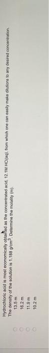 6000 Hydrochloric Acid Is Most Economically Obtained As The Concentrated Acid 12 1m Hcl Aq From Which One Can Easily 1