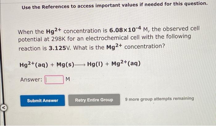 Use The References To Access Important Values If Needed For This Question When The Hg2 Concentration Is 6 08x10 4 M T 1