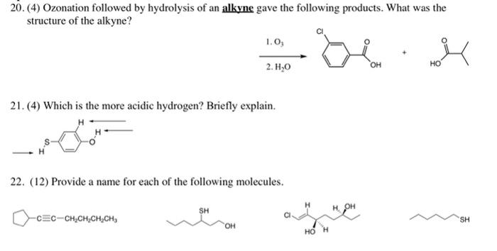 20 4 Ozonation Followed By Hydrolysis Of An Alkyne Gave The Following Products What Was The Structure Of The Alkyne 1