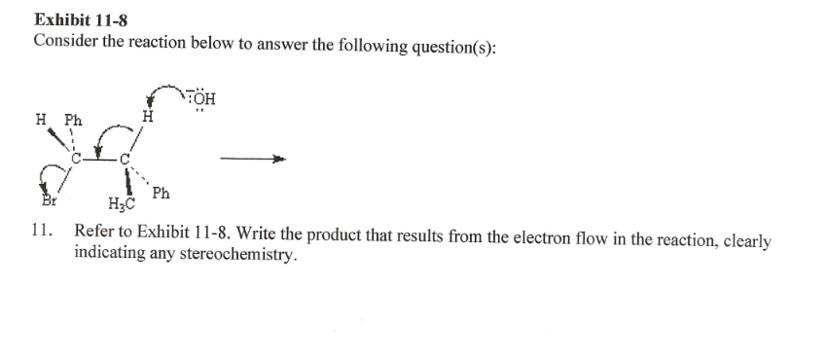 Exhibit 11 8 Consider The Reaction Below To Answer The Following Question S Toh Q Ph H C H Ph 11 Refer To Exhibit 1 1