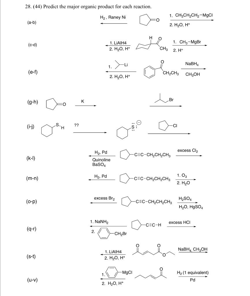 28 44 Predict The Major Organic Product For Each Reaction H Raney Ni A B C D E F G H 3 K 1 M N O P 1