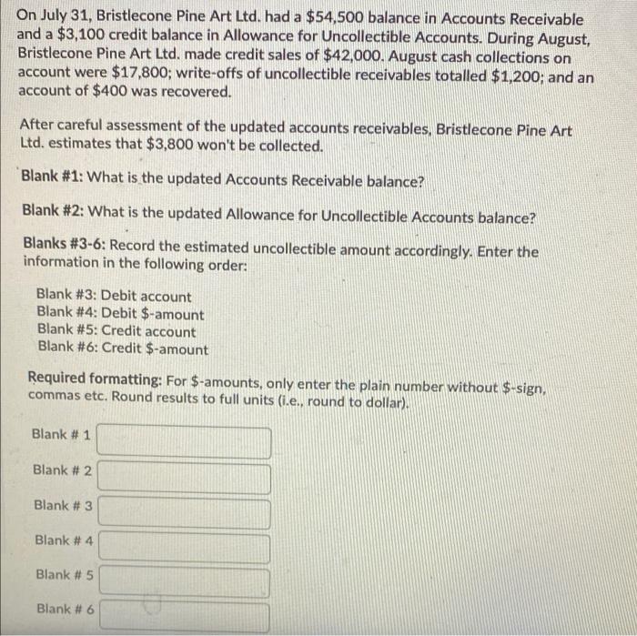 A On July 31 Bristlecone Pine Art Ltd Had A 54 500 Balance In Accounts Receivable And A 3 100 Credit Balance In Allo 1