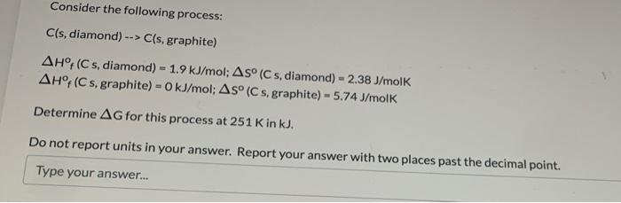 Consider The Following Process C S Diamond C S Graphite Ah Cs Diamond 1 9 Kj Mol Aso Cs Diamond 2 3 1