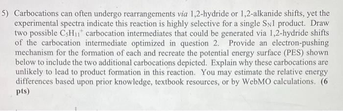 5 Carbocations Can Often Undergo Rearrangements Via 1 2 Hydride Or 1 2 Alkanide Shifts Yet The Experimental Spectra In 1