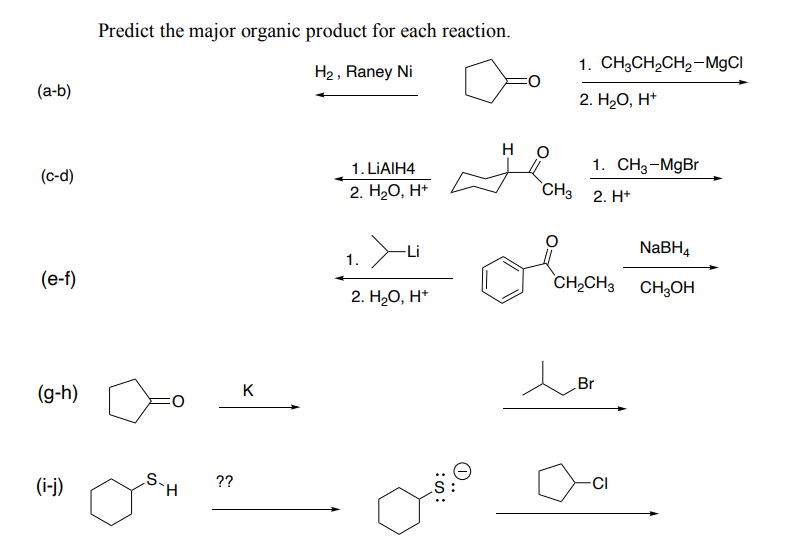 A B C D E F G H I J Predict The Major Organic Product For Each Reaction H Raney Ni O S H K 1 Lialh4 2 1