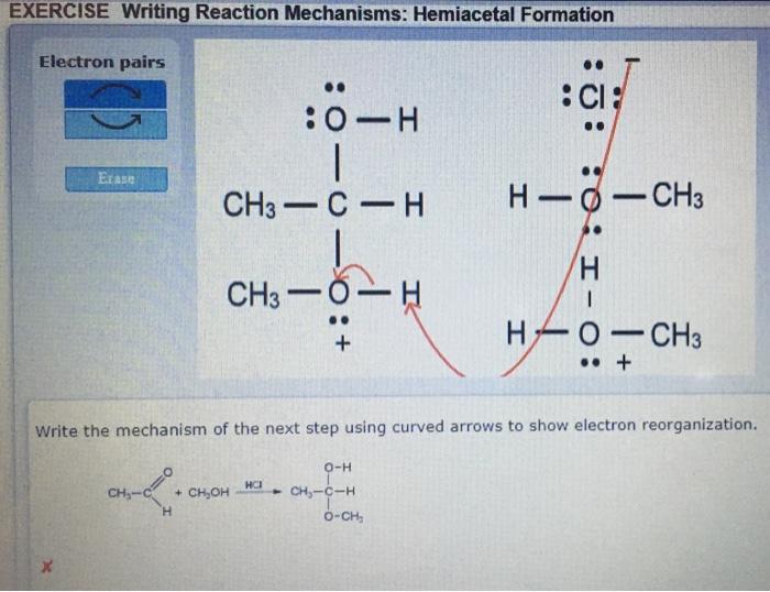 Exercise Writing Reaction Mechanisms Hemiacetal Formation Electron Pairs Erase Ch C Ch3 Ch 01cio 0 H Ch3 O H Ch 1
