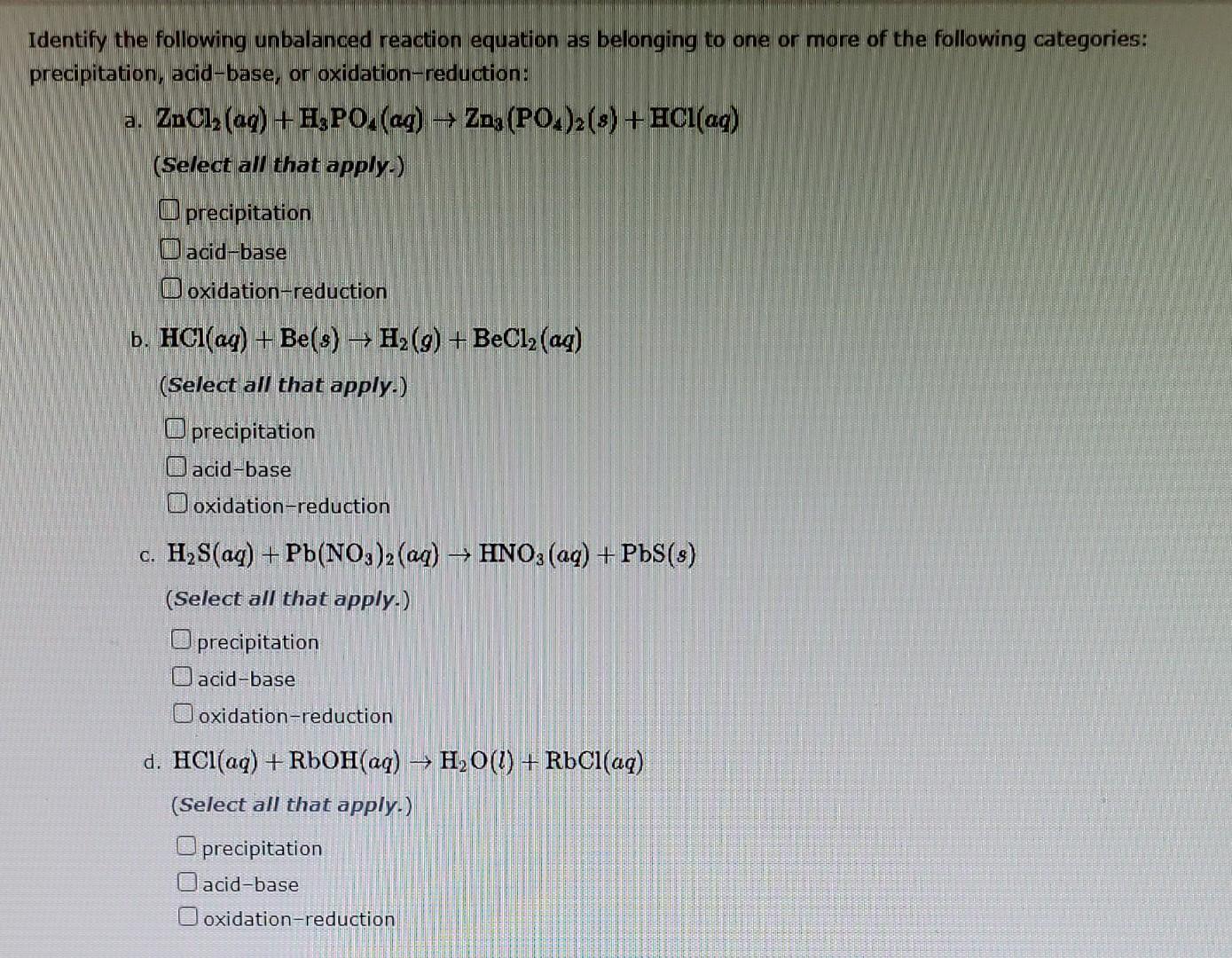 Identify The Following Unbalanced Reaction Equation As Belonging To One Or More Of The Following Categories Precipitati 1
