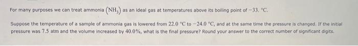 For Many Purposes We Can Treat Ammonia Nh As An Ideal Gas At Temperatures Above Its Boiling Point Of 33 C Suppose 1