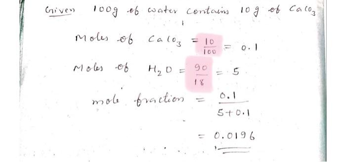Question 4 1 Point Saved If The Solubility Of Caco3 Is 10 G Per 100 0 G Of Water At 25 C What Would Be The Mole Fr 3
