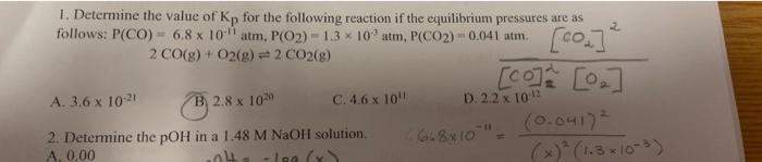 1 Determine The Value Of Kp For The Following Reaction If The Equilibrium Pressures Are As Follows P Co 6 8 X 10 Atm 1