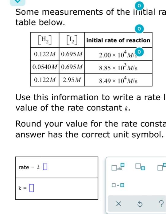 Some Measurements Of The Initial Ra Table Below H 2 Initial Rate Of Reaction 0 0 122m 0 695 M 2 00 10 M 0 0540 1