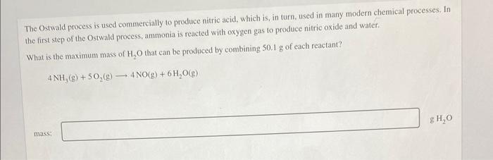 The Ostwald Process Is Used Commercially To Produce Nitric Acid Which Is In Turn Used In Many Modern Chemical Process 1