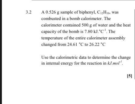 3 2 A 0 526 G Sample Of Biphenyl C 2h10 Was Combusted In A Bomb Calorimeter The Calorimeter Contained 500 G Of Water 1