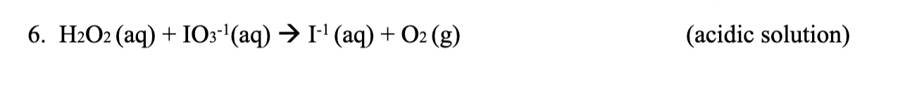 6 H O2 Aq Io3 Aq 1 Aq O G Acidic Solution 1