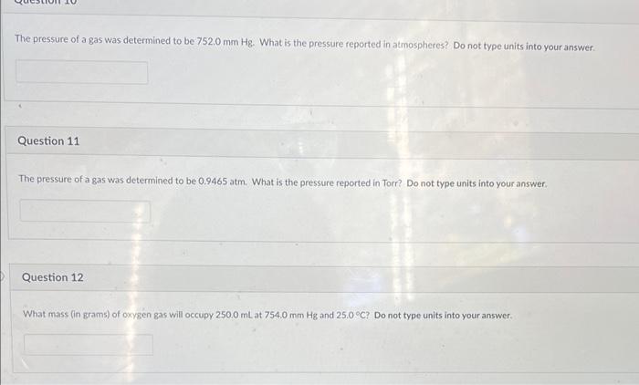 The Pressure Of A Gas Was Determined To Be 752 0 Mm Hg What Is The Pressure Reported In Atmospheres Do Not Type Units 1