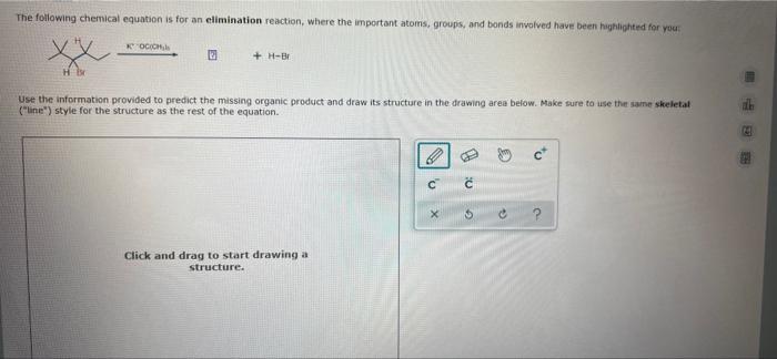 The Following Chemical Equation Is For An Elimination Reaction Where The Important Atoms Groups And Bonds Involved Ha 1