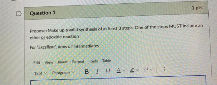 D Question 1 Propose Make Up A Valid Synthesis Of At Least 3 Steps One Of The Steps Must Include An Ether Or Epoxide Re 1