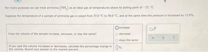 For Many Purposes We Can Treat Ammonia Nh As An Ideal Gas At Temperatures Above Its Boiling Point Of 33 C Suppose 1