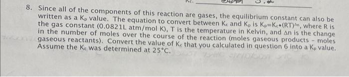 8 Since All Of The Components Of This Reaction Are Gases The Equilibrium Constant Can Also Be Written As A Kp Value T 1