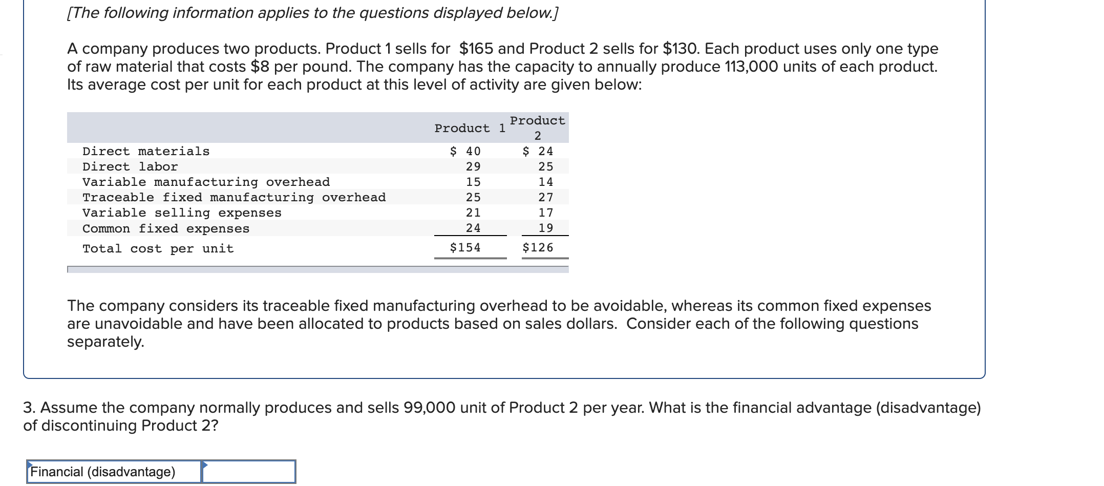 The Following Information Applies To The Questions Displayed Below A Company Produces Two Products Product 1 Sells F 1
