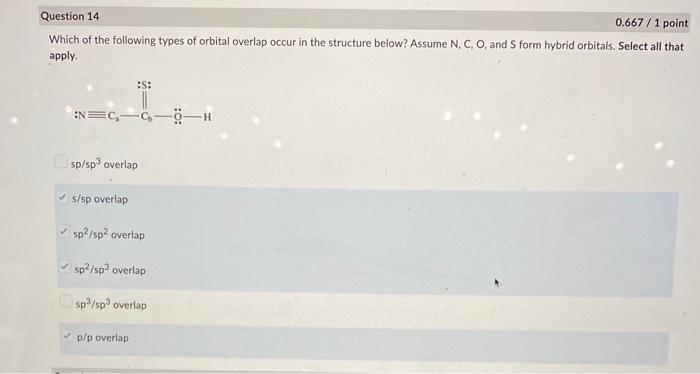 Question 14 0 667 1 Point Which Of The Following Types Of Orbital Overlap Occur In The Structure Below Assume N C O 1