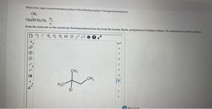 What Is The Major Monobromination Product Of The Following Reaction Disregard Stereoisomers Ch By Chchch Ch A Draw Th 1