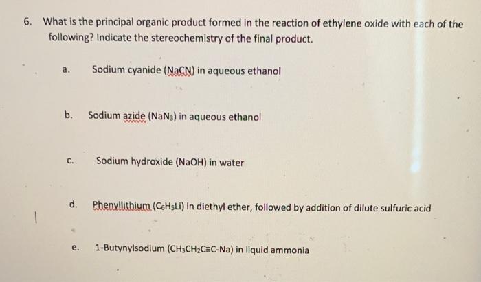 6 What Is The Principal Organic Product Formed In The Reaction Of Ethylene Oxide With Each Of The Following Indicate T 1