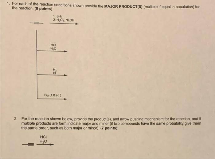 1 For Each Of The Reaction Conditions Shown Provide The Major Product S Multiple If Equal In Population For The Reac 1