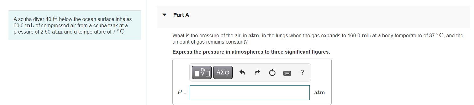 A Scuba Diver 40 Ft Below The Ocean Surface Inhales 60 0 Ml Of Compressed Air From A Scuba Tank At A Pressure Of 2 60 At 1